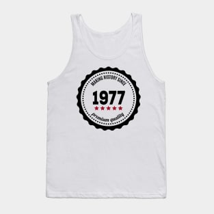 Making history since 1977 badge Tank Top